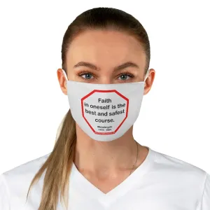 Faith in oneself is the best and safest course.  -  Michelangelo  1475 - 1564  - B4Uspeak Make a Statement Fabric Face Mask wht