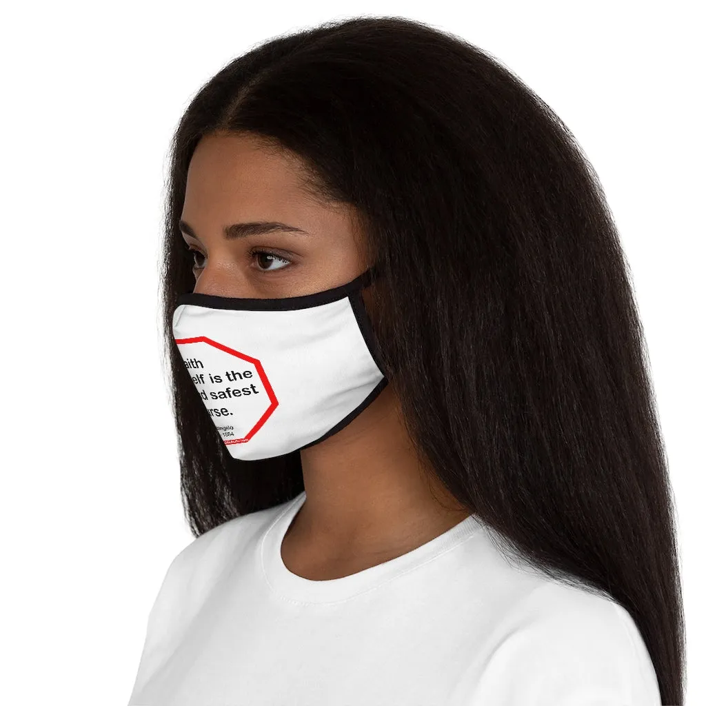 Faith in oneself is the best and safest course.  -  Michelangelo  1475 - 1564   ---   Stop2Think Before You Speak, Make a Statement Face Mask   ---   Fitted Polyester Face Mask
